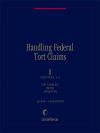 Handling Federal Tort Claims: Administrative and Judicial Remedies cover
