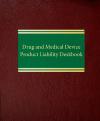 Drug and Medical Device Product Liability Deskbook cover