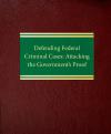 Defending Federal Criminal Cases: Attacking the Government's Proof cover