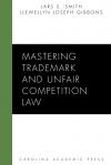 Mastering Trademark and Unfair Competition Law cover