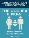 Child-Custody Jurisdiction: The UCCJEA and PKPA cover
