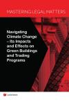 Mastering Legal Matters: Navigating Climate Change—Its Impacts and Effects on Green Buildings and Trading Programs cover