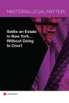 Mastering Legal Matters: Settle an Estate in New York… Without Going to Court cover