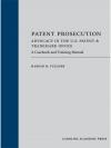Patent Prosecution: Advocacy in the U.S. Patent & Trademark Office cover