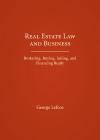 Real Estate Law and Business: Brokering, Buying, Selling, and Financing Realty cover