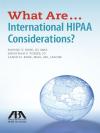 What Are...International HIPAA Considerations? cover