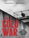The Cold War: Law, Lawyers, Spies and Crises cover