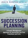 The Lawyer's Guide to Succession Planning: A Project Management Approach for Successful Law Firm Transitions and Exits cover