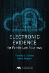 Electronic Evidence for Family Law Attorneys cover