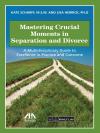 Mastering Crucial Moments in Separation and Divorce: A Multidisciplinary Guide to Excellence in Practice and Outcome cover