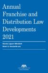 Annual Developments in Franchise and Distribution Law cover