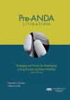 Pre-ANDA Litigation: Strategies and Tactics for Developing a Drug Product and Patent Portfolio cover