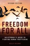 Freedom for All: An Attorney's Guide to Fighting Human Trafficking cover