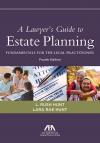 A Lawyer's Guide to Estate Planning: Fundamentals for the Legal Practitioner cover
