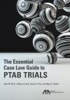 The Essential Case Law Guide to PTAB Trials cover