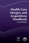 Health Care Mergers and Acquisitions Handbook cover