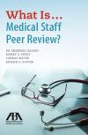 What Is...Medical Staff Peer Review? cover