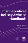 Pharmaceutical Industry Antitrust Handbook cover