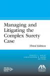 Managing and Litigating the Complex Surety Case cover