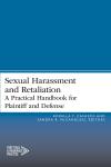 Sexual Harassment and Retaliation: A Practical Guide for Plaintiff and Defense cover