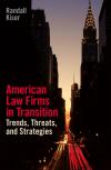 American Law Firms in Transition: Trends, Threats and Strategies cover