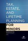 Tax, Estate, and Lifetime Planning for Minors cover
