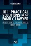 101+ Practical Solutions for the Family Lawyer: Sensible Answers to Common Problems cover