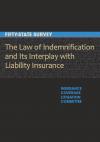 The Law of Indemnification and Its Interplay with Liability Insurance: A Fifty-State Survey cover