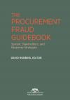 The Procurement Fraud Guidebook: System, Stakeholders, and Response Strategies cover