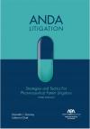 ANDA Litigation: Strategies and Tactics for Pharmaceutical Patent Litigators cover