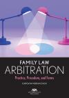 Family Law Arbitration: Practice, Procedure, and Forms cover
