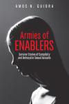 Armies of Enablers: Survivor Stories of Complicity and Betrayal in Sexual Assaults cover