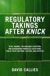 Regulatory Takings after Knick: Total Takings, the Nuisance Exception, and Background Principles Exceptions: Public Trust Doctrine, Custom, and Statutes cover