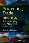 2021 Protecting Trade Secrets Before, During, and After Trial cover