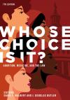 Whose Choice Is It? Abortion, Medicine, and the Law cover