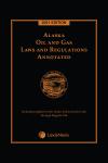 Alaska Oil and Gas Laws and Regulations Annotated cover