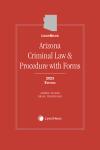 Arizona Criminal Law and Procedure with Forms cover