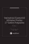 International Commercial Arbitration Practice: 21st Century Perspectives cover
