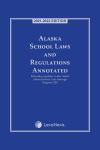 Alaska School Laws and Regulations Annotated cover