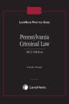 LexisNexis Practice Guide: Pennsylvania Criminal Law cover