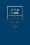 Utah Code Unannotated, Volume 4 cover