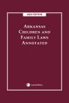 Arkansas Children and Family Laws Annotated cover