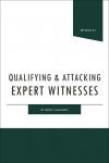Qualifying & Attacking Expert Witnesses cover