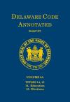 Delaware Code Annotated - Volume 8A: Titles 14, 15: Education; Elections cover