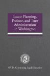Estate Planning, Probate, and Trust Administration in Washington cover