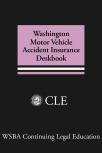 Washington Motor Vehicle Accident Insurance Deskbook cover