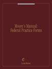 Moore's Manual: Federal Practice Forms cover