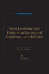 Money Laundering, Asset Forfeiture and Recovery and Compliance -- A Global Guide cover