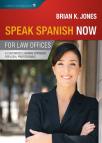 Speak Spanish Now for Law Offices: A Customized Learning Approach for Legal Professionals cover