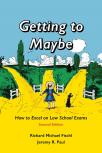 Getting to Maybe: How to Excel on Law School Exams cover